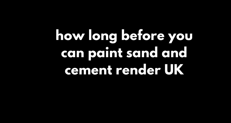 how long before you can paint sand and cement render uk