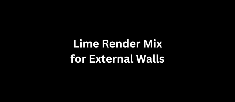 Lime Render Mix for External Walls A Complete Guide for UK Homeowners