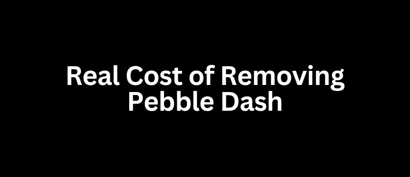 Cost of Removing Pebble Dash Affordable Options Explaine