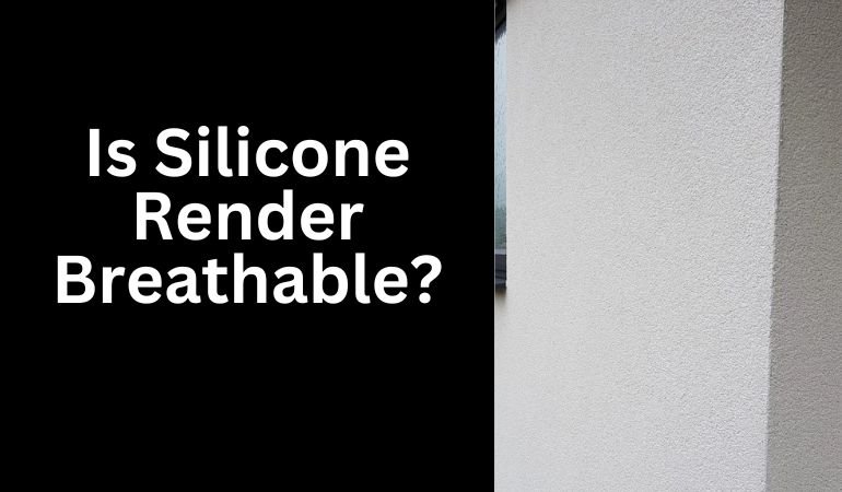 Yes, Silicone Render Is Breathable!